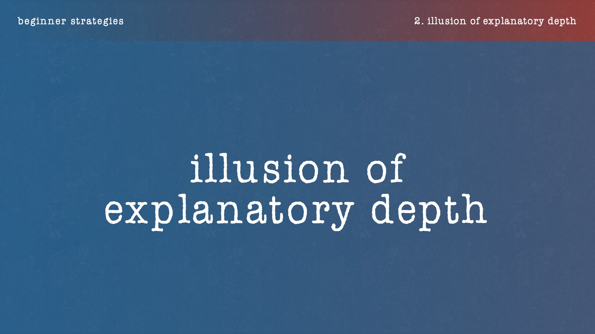 Illusion of explanatory depth