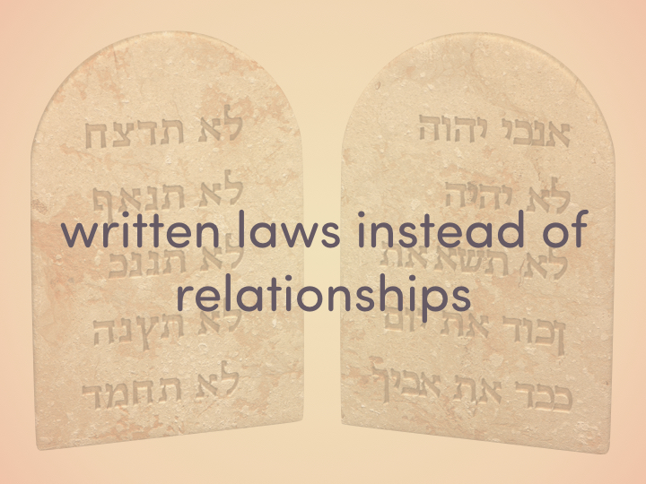 written laws instead of relationships